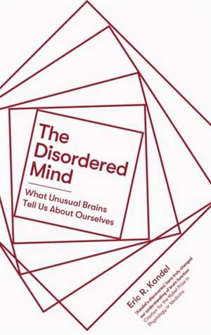 The Disordered Mind de Eric R. Kandel