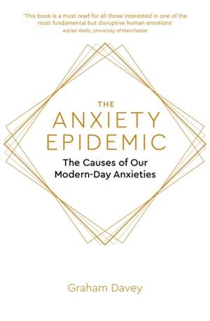 The Anxiety Epidemic de Graham Davey