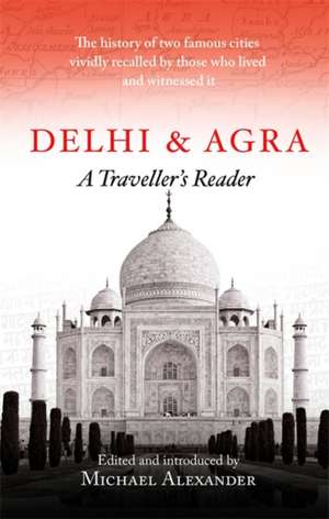 Delhi and Agra de Michael Alexander