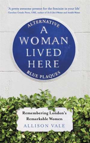 A Woman Lived Here de Allison Vale