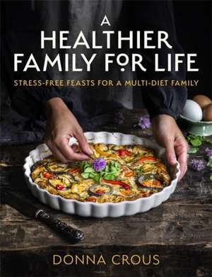 A Healthier Family for Life de Donna Crous