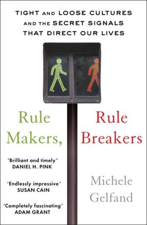 Gelfand, M: Rule Makers, Rule Breakers de Michele J. Gelfand