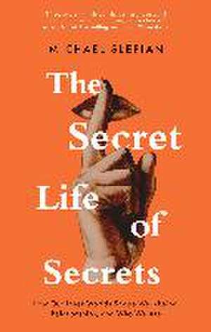 The Secret Life Of Secrets de Michael Slepian