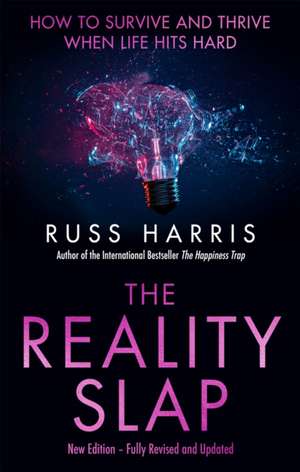 The Reality Slap 2nd Edition de Russ Harris