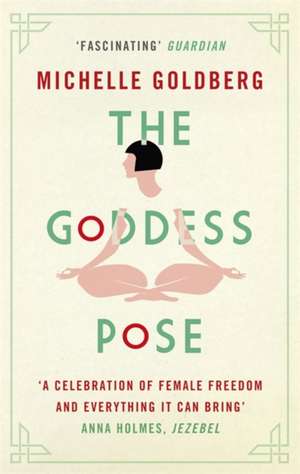 The Goddess Pose de Michelle Goldberg