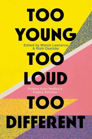 Too Young, Too Loud, Too Different de Malika's Poetry Kitchen