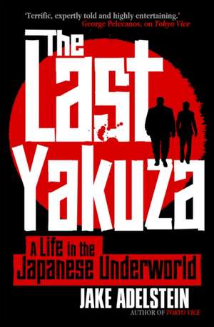 The Last Yakuza de Jake Adelstein