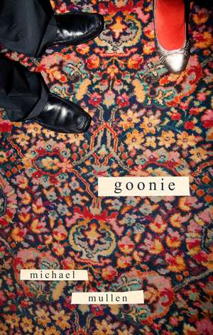 Goonie: SHORTLISTED FOR FORWARD PRIZE BEST FIRST COLLECTION 2025 de Michael Mullen