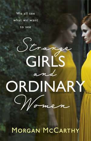 Strange Girls and Ordinary Women de Morgan McCarthy