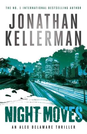 Night Moves (Alex Delaware series, Book 33) de Jonathan Kellerman