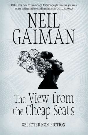 Gaiman, N: The View from the Cheap Seats de Neil Gaiman