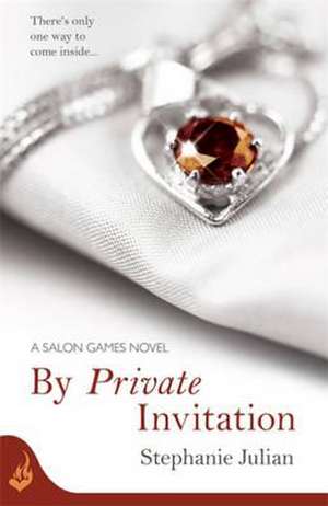 By Private Invitation: Salon Games Book 1 de Stephanie Julian