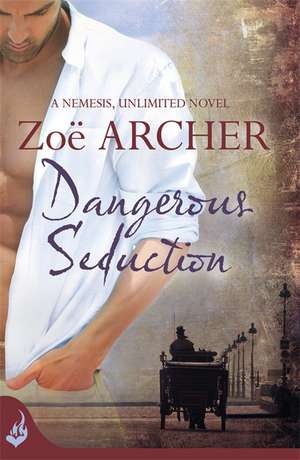 Dangerous Seduction de Zoe Archer