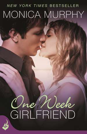 One Week Girlfriend: One Week Girlfriend Book 1 de Monica Murphy