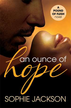 An Ounce of Hope: A Pound of Flesh Book 2 de Sophie Jackson