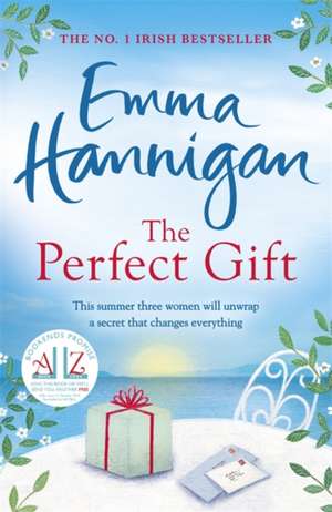 The Perfect Gift: A warm, uplifting and unforgettable novel of mothers and daughters de Emma Hannigan