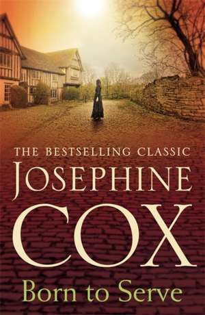 Born to Serve de Josephine Cox