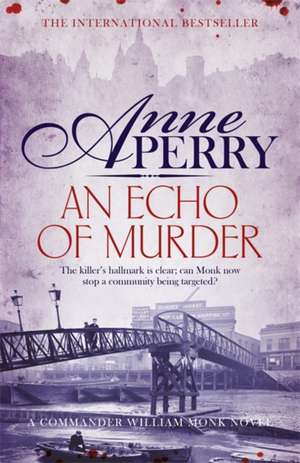 An Echo of Murder (William Monk Mystery, Book 23) de Anne Perry