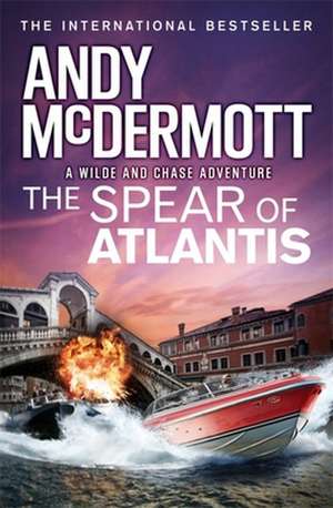 The Spear of Atlantis (Wilde/Chase 14) de Andy McDermott