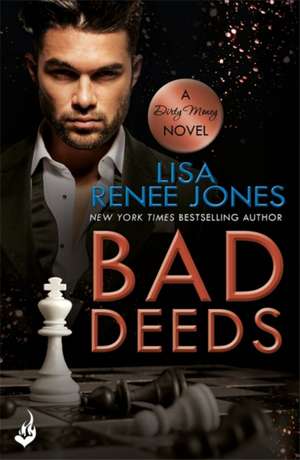 Jones, L: Bad Deeds: Dirty Money 3 de Lisa Renee Jones