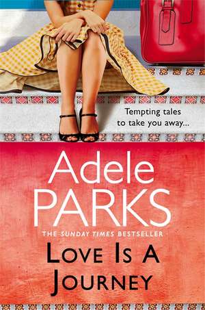 Love Is A Journey de Adele Parks