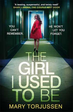 The Girl I Used To Be de Mary Torjussen