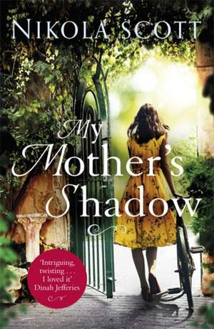 My Mother's Shadow: The gripping novel about a mother's shocking secret de Nikola Scott