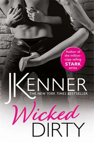 Wicked Dirty de J. Kenner