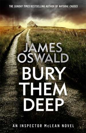 Bury Them Deep de James Oswald