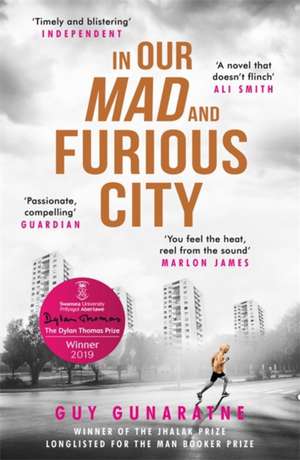 In Our Mad and Furious City de Guy Gunaratne