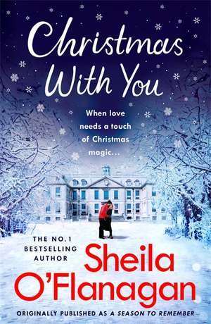 Christmas with You: Curl Up for a Feel-Good Christmas Treat with No. 1 Bestseller Sheila O'Flanagan de Sheila O'Flanagan