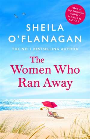 The Women Who Ran Away de Sheila O'Flanagan