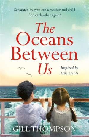 The Oceans Between Us de Gill Thompson