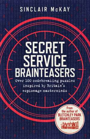 Secret Service Brainteasers de Sinclair McKay