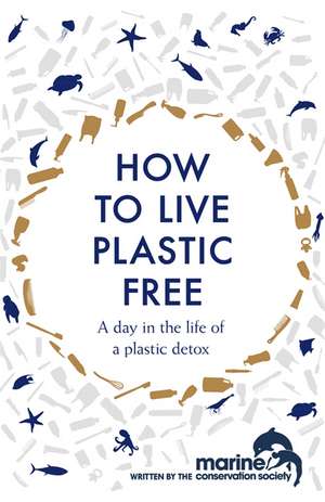 How to Live Plastic Free de Marine Conservation Society