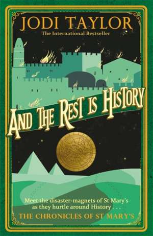 And the Rest is History de Jodi Taylor