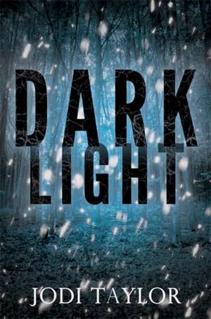 Dark Light de Jodi Taylor