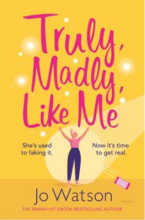 Truly, Madly, Like Me de Jo Watson