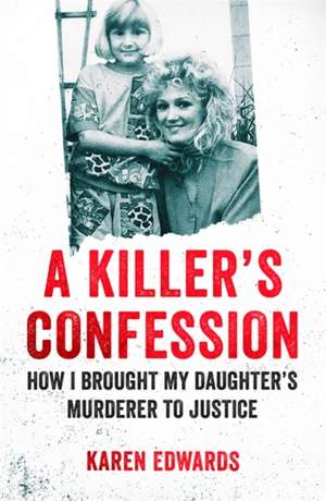 A Killer's Confession de Karen Edwards