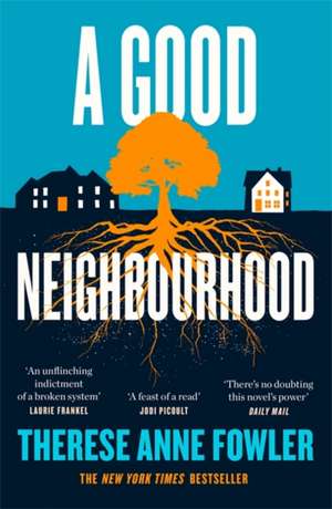 A Good Neighbourhood de Therese Anne Fowler