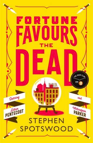 Fortune Favours the Dead de Stephen Spotswood