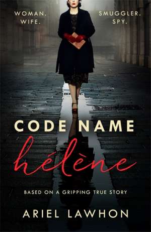 Code Name Helene de Ariel Lawhon