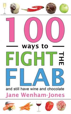 100 Ways to Fight the Flab de Jane Wenham-Jones