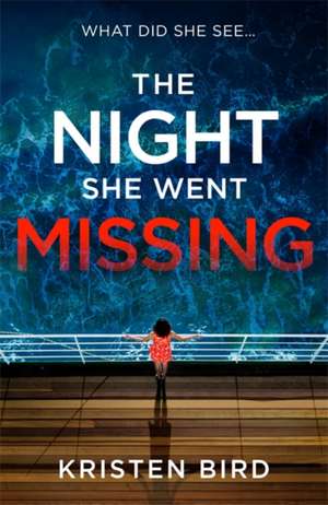 The Night She Went Missing de Kristen Bird