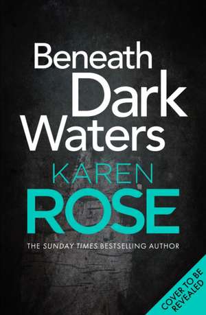 Beneath Dark Waters de Karen Rose