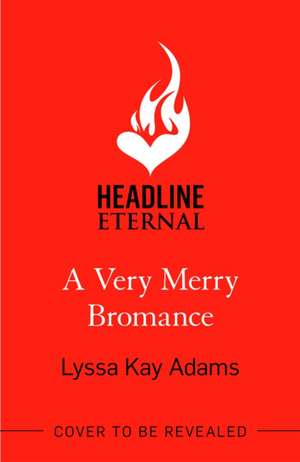 A Very Merry Bromance de Lyssa Kay Adams