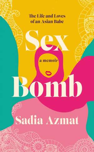 Sex Bomb de Sadia Azmat