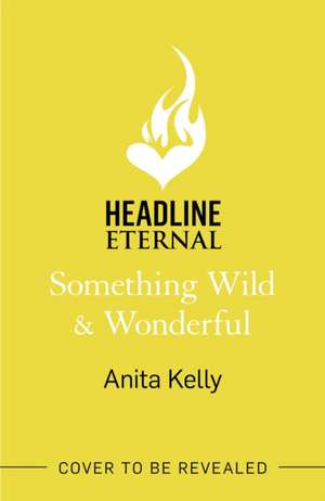 Something Wild & Wonderful de Anita Kelly