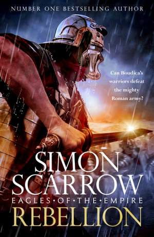 Rebellion de Simon Scarrow