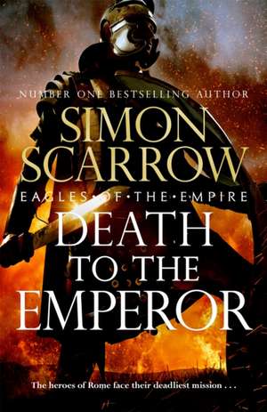 Death to the Emperor de Simon Scarrow